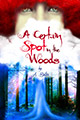 A Certain Spot In The Woods, by A. Bates