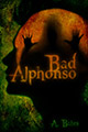 Bad Alphonso, by A. Bates